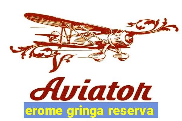 erome gringa reserva